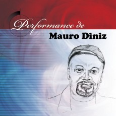 Mauro Diniz - Performance de Mauro Diniz
