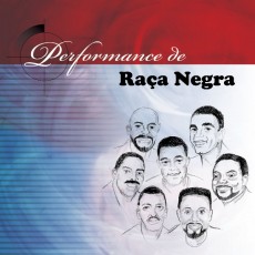 Raça Negra - Performance de Raça Negra